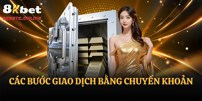 Các bước giao dịch bằng chuyển khoản bằng tài khoản ngân hàng