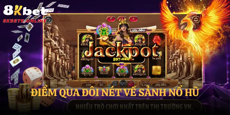 Điểm qua đôi nét về sảnh Nổ Hũ