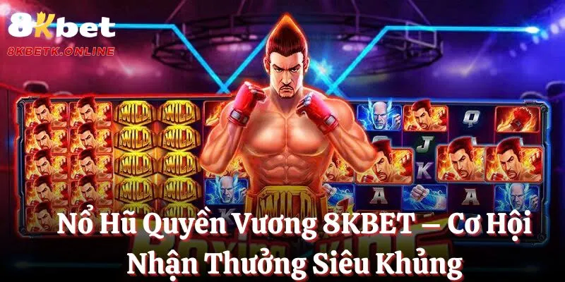 Nổ Hũ Quyền Vương