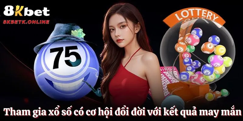 Tham gia xổ số có cơ hội đổi đời với kết quả may mắn